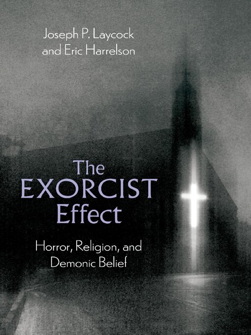 Title details for The Exorcist Effect by Joseph P. Laycock - Available